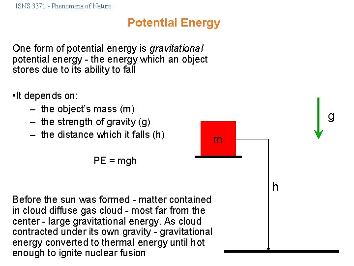 ISNS 3371 - Phenomena of Nature Potential Energy One form of potential energy is