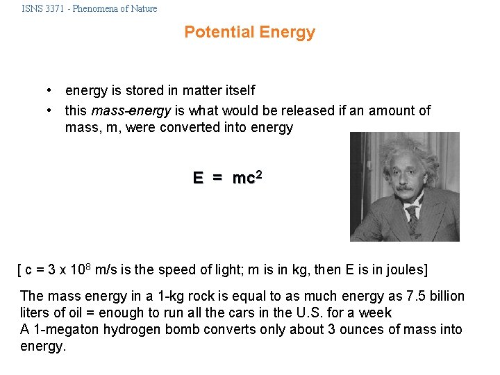 ISNS 3371 - Phenomena of Nature Potential Energy • energy is stored in matter