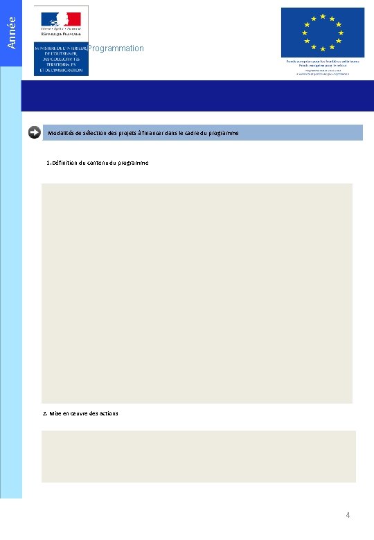 Année Programmation Modalités de sélection des projets à financer dans le cadre du programme Année Programmation Modalités de sélection des projets à financer dans le cadre du programme