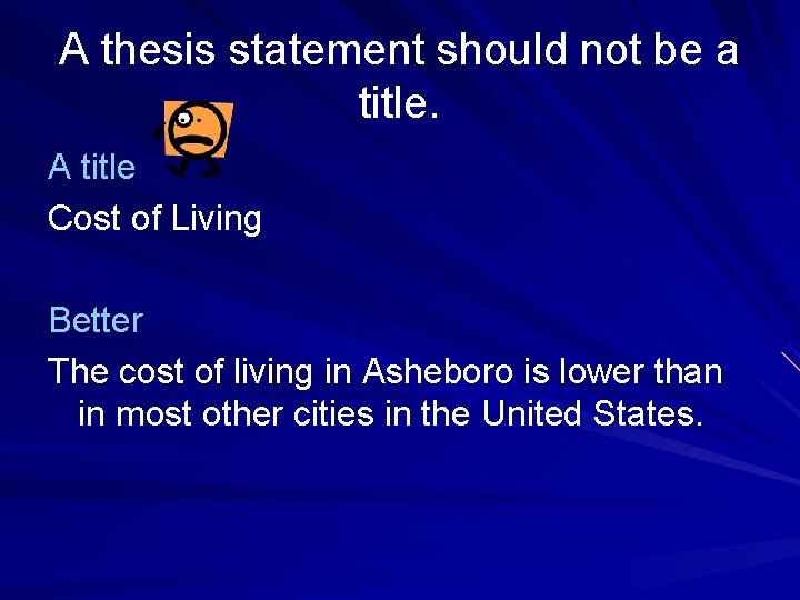 A thesis statement should not be a title. A title Cost of Living Better