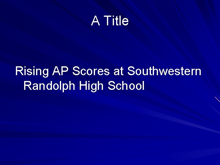 A Title Rising AP Scores at Southwestern Randolph High School 