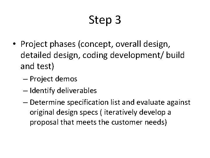 Step 3 • Project phases (concept, overall design, detailed design, coding development/ build and