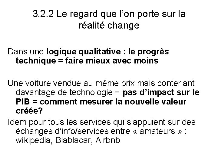 3. 2. 2 Le regard que l’on porte sur la réalité change Dans une