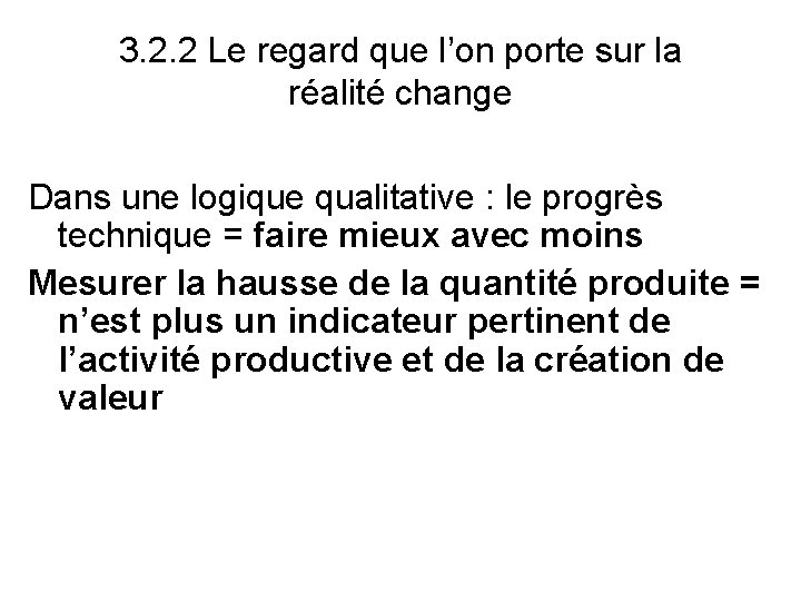 3. 2. 2 Le regard que l’on porte sur la réalité change Dans une