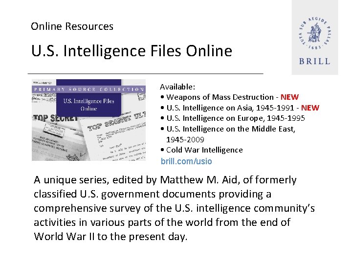 Online Resources U. S. Intelligence Files Online Available: • Weapons of Mass Destruction -