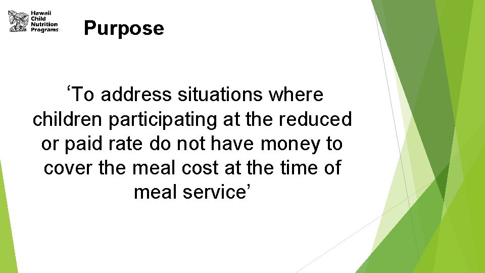 Purpose ‘To address situations where children participating at the reduced or paid rate do