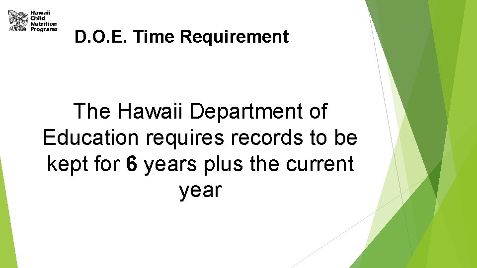 D. O. E. Time Requirement The Hawaii Department of Education requires records to be