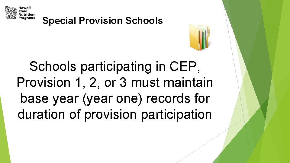 Special Provision Schools participating in CEP, Provision 1, 2, or 3 must maintain base