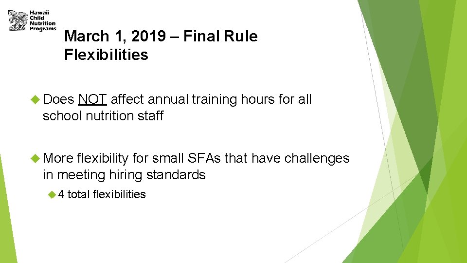 March 1, 2019 – Final Rule Flexibilities Does NOT affect annual training hours for