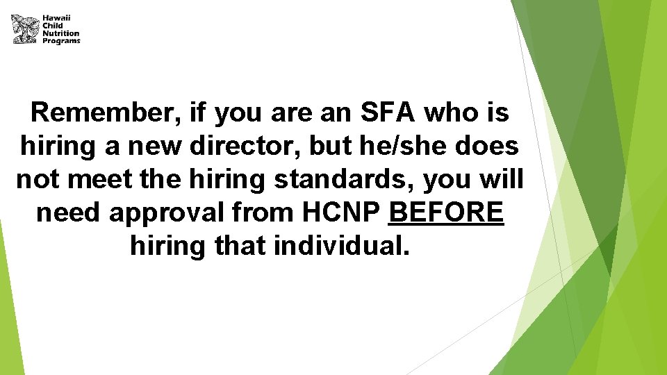 Remember, if you are an SFA who is hiring a new director, but he/she