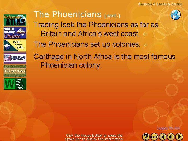 The Phoenicians (cont. ) Trading took the Phoenicians as far as Britain and Africa’s