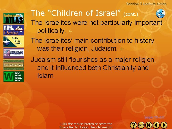 The “Children of Israel” (cont. ) The Israelites were not particularly important politically. The