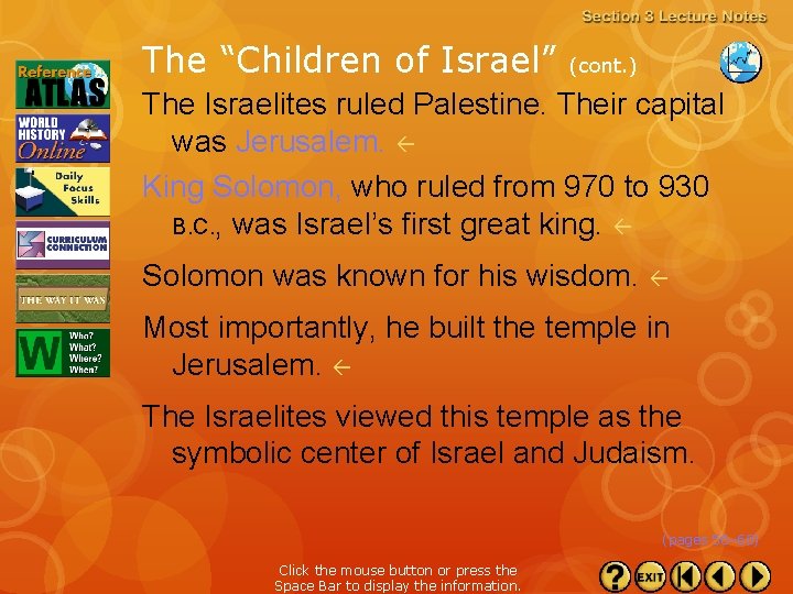 The “Children of Israel” (cont. ) The Israelites ruled Palestine. Their capital was Jerusalem.