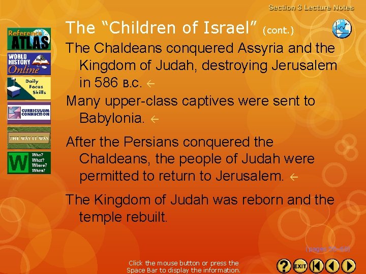The “Children of Israel” (cont. ) The Chaldeans conquered Assyria and the Kingdom of