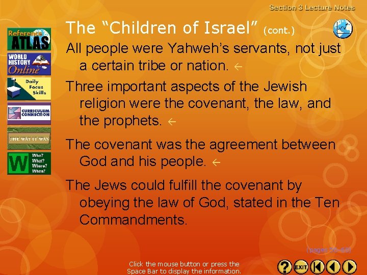 The “Children of Israel” (cont. ) All people were Yahweh’s servants, not just a