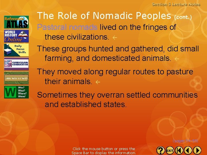 The Role of Nomadic Peoples (cont. ) Pastoral nomads lived on the fringes of
