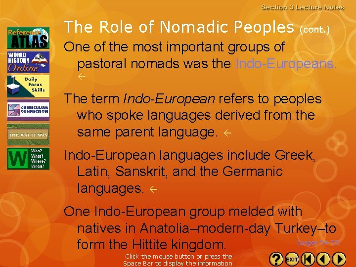 The Role of Nomadic Peoples (cont. ) One of the most important groups of