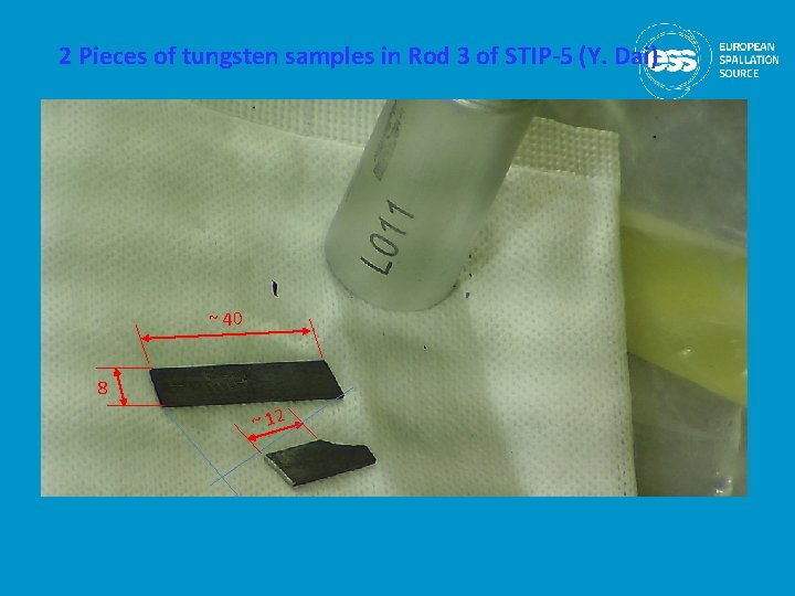 2 Pieces of tungsten samples in Rod 3 of STIP-5 (Y. Dai) ~ 40