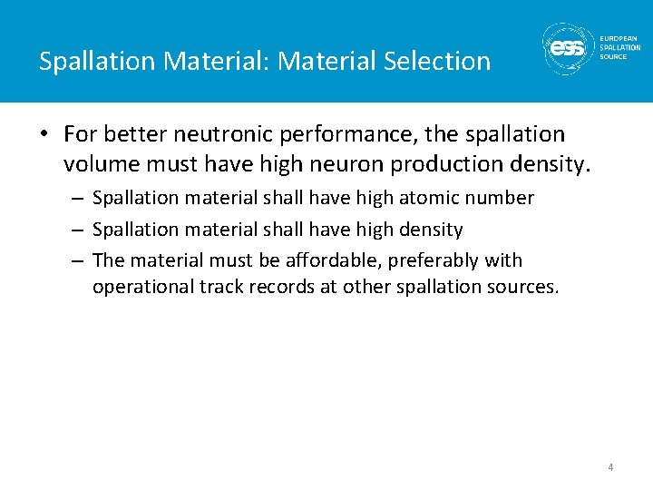 Spallation Material: Material Selection • For better neutronic performance, the spallation volume must have