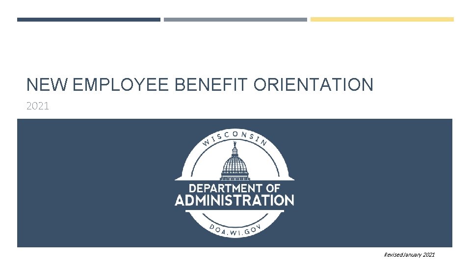 NEW EMPLOYEE BENEFIT ORIENTATION 2021 Revised January 2021 