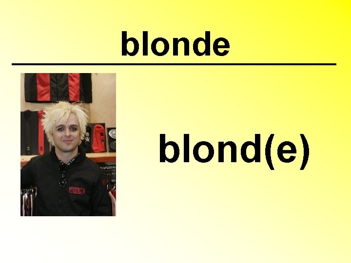 blonde blond(e) 
