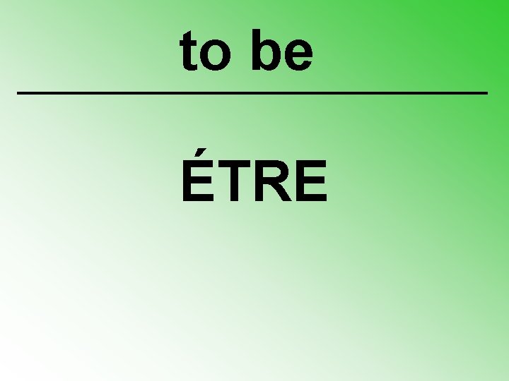 to be ÉTRE 