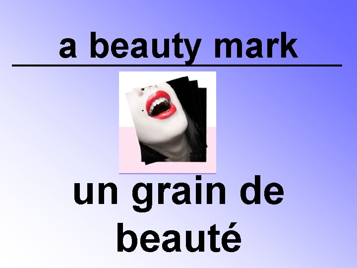 a beauty mark un grain de beauté 