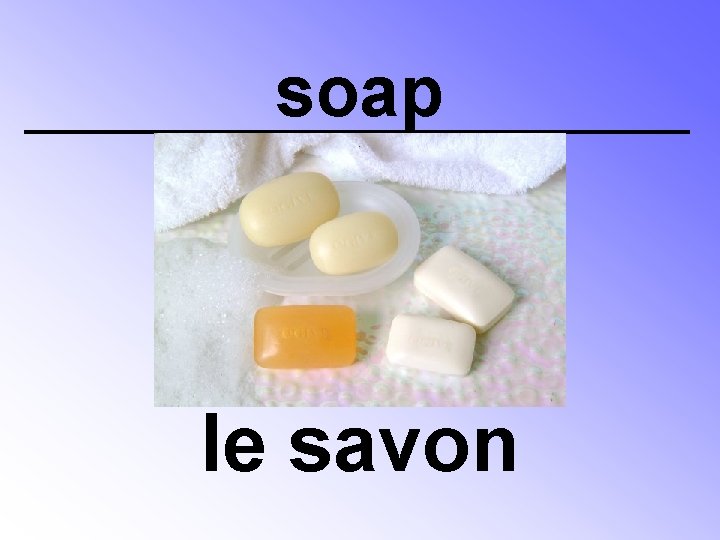 soap le savon 