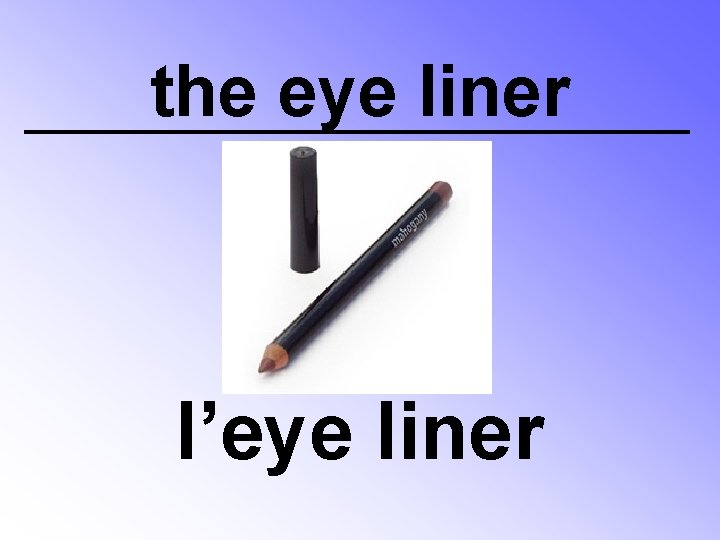 the eye liner l’eye liner 