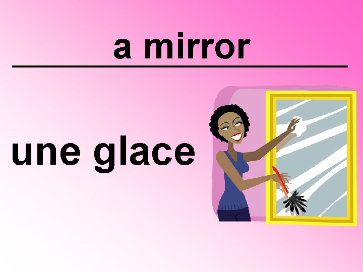 a mirror une glace 