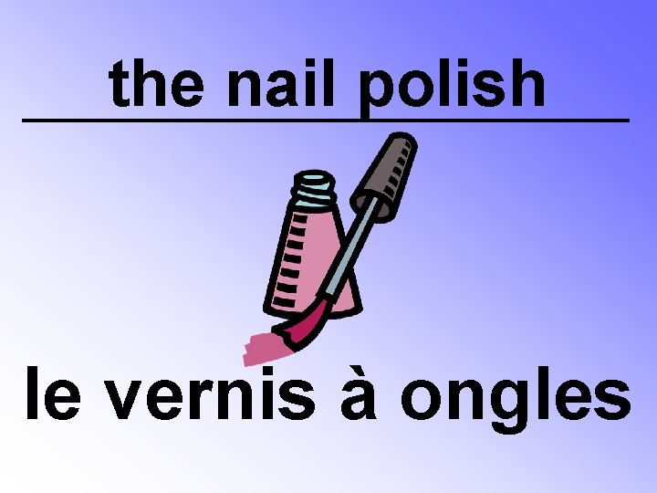 the nail polish le vernis à ongles 