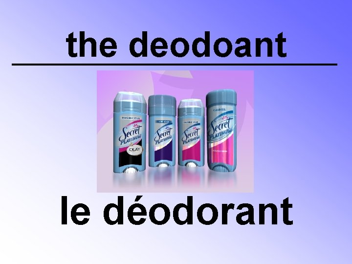 the deodoant le déodorant 