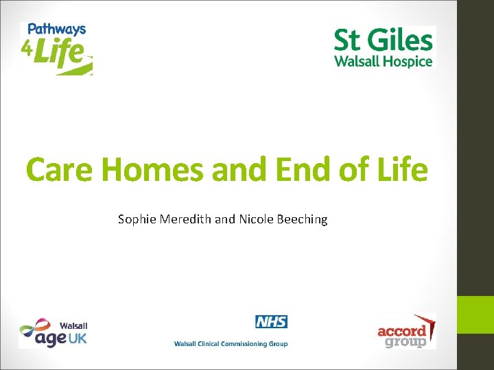 Care Homes and End of Life Sophie Meredith and Nicole Beeching 