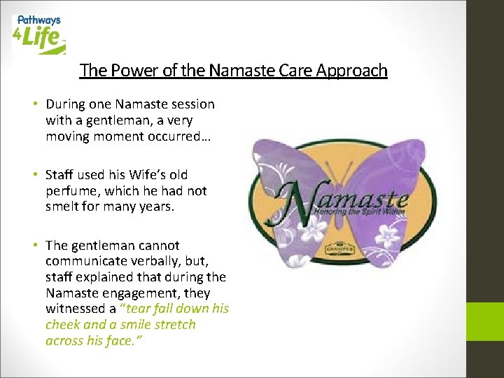 The Power of the Namaste Care Approach • During one Namaste session with a