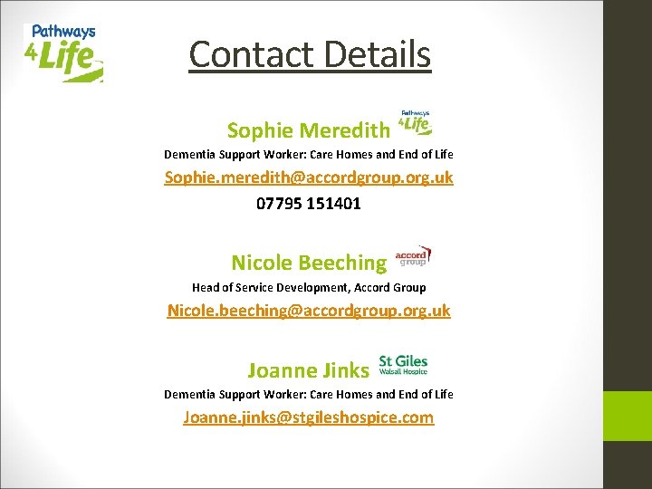 Contact Details Sophie Meredith Dementia Support Worker: Care Homes and End of Life Sophie.