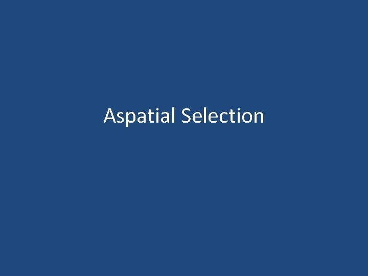 Aspatial Selection 
