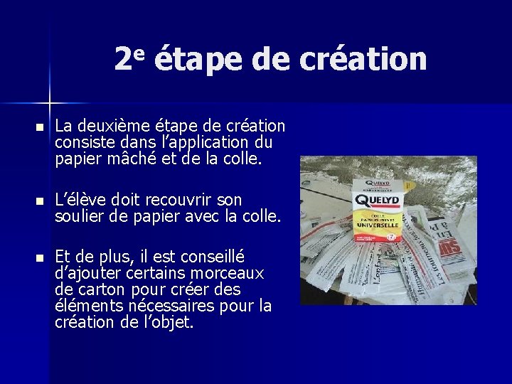 2 e étape de création n La deuxième étape de création consiste dans l’application