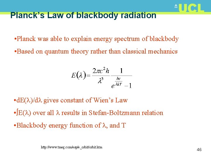 Planck’s Law of blackbody radiation • Planck was able to explain energy spectrum of