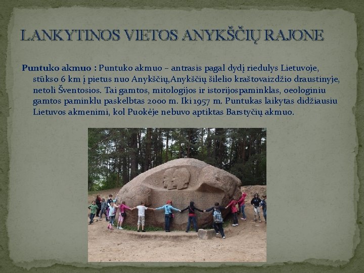 LANKYTINOS VIETOS ANYKŠČIŲ RAJONE Puntuko akmuo : Puntuko akmuo – antrasis pagal dydį riedulys