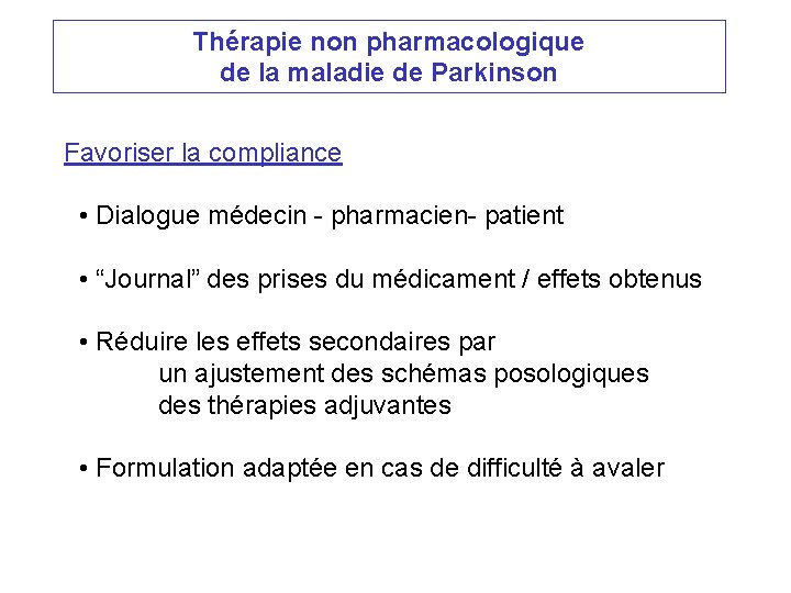 Thérapie non pharmacologique de la maladie de Parkinson Favoriser la compliance • Dialogue médecin