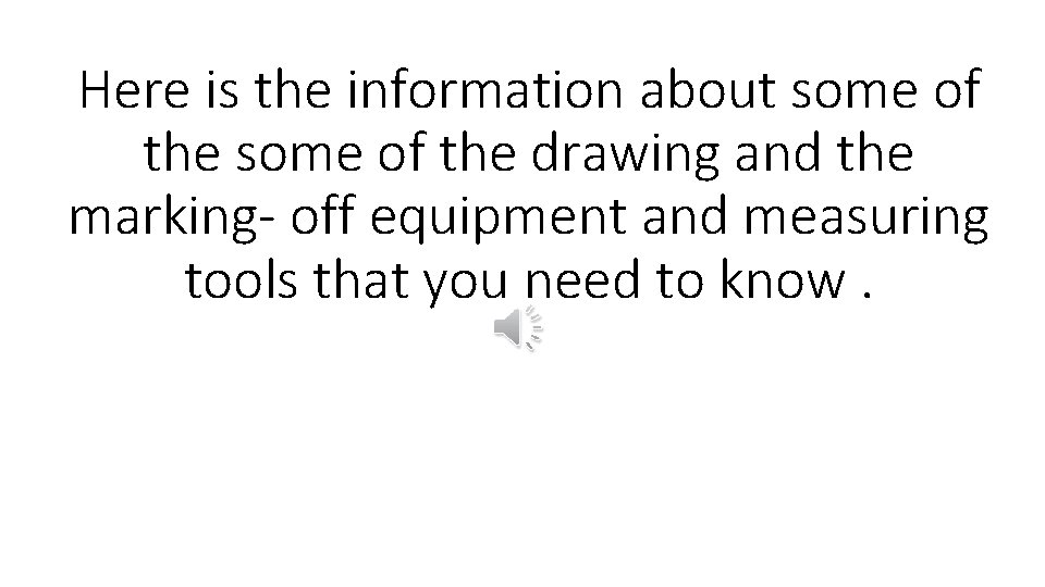 Here is the information about some of the drawing and the marking- off equipment