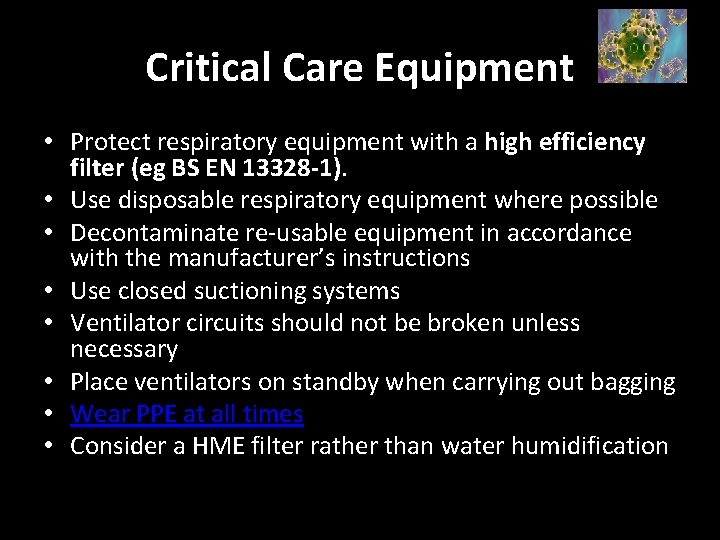 Critical Care Equipment • Protect respiratory equipment with a high efficiency filter (eg BS