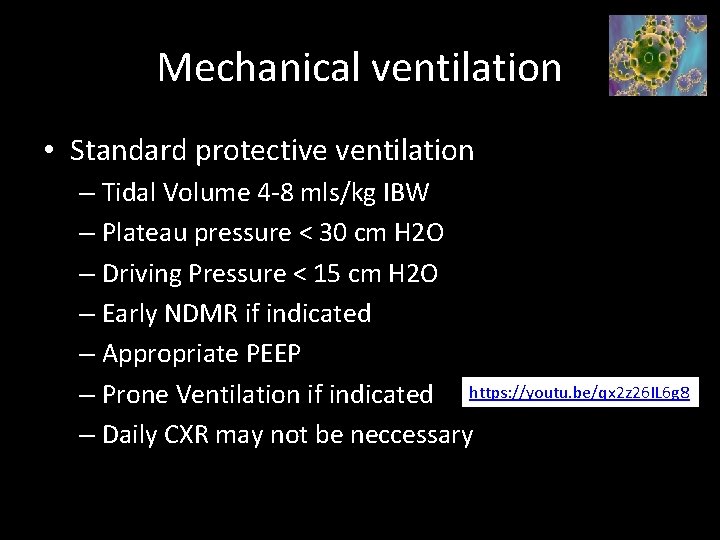 Mechanical ventilation • Standard protective ventilation – Tidal Volume 4 -8 mls/kg IBW –