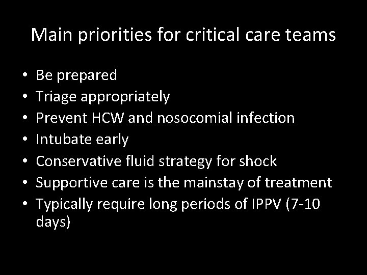 Main priorities for critical care teams • • Be prepared Triage appropriately Prevent HCW