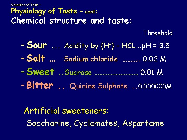 Sensation of Taste – Physiology of Taste – cont: Chemical structure and taste: Threshold
