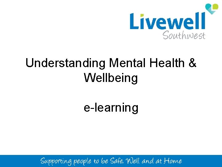 Understanding Mental Health & Wellbeing e-learning 