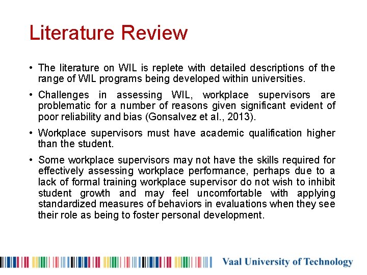 Literature Review • The literature on WIL is replete with detailed descriptions of the