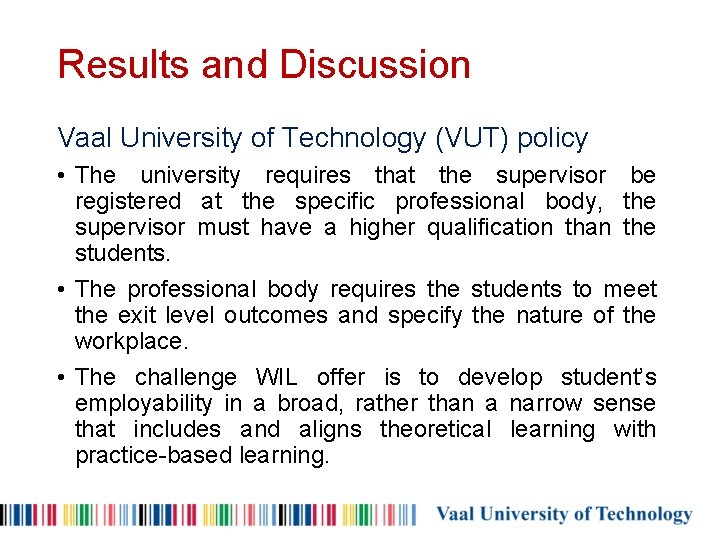 Results and Discussion Vaal University of Technology (VUT) policy • The university requires that