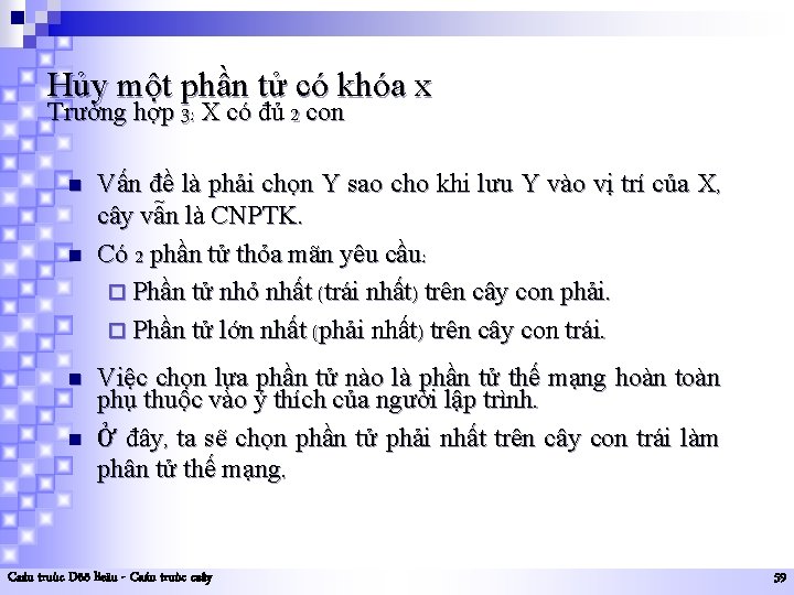 Hủy một phần tử có khóa x Trường hợp 3: X có đủ 2