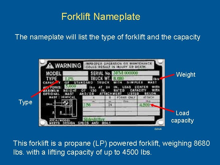 Forklift Nameplate The nameplate will list the type of forklift and the capacity Weight